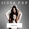 Icona Pop feat. Charli XCX - I love it
